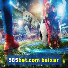 585bet.com baixar